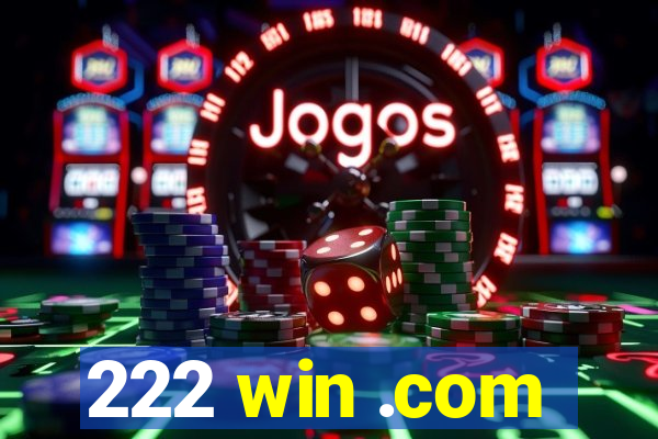 222 win .com